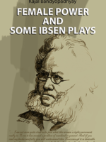 Female Power & Some Ibsen Plays